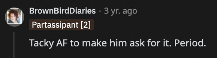 They were wrong not to offer it immediately and made OP ask for the money.