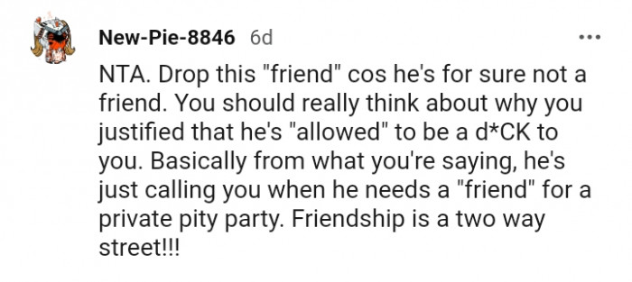 He's Only Calling You When He Needs a Friend