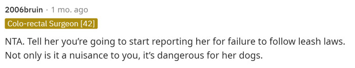 This is what I would do because it's her fault that the dogs are even coming into OP's yard.