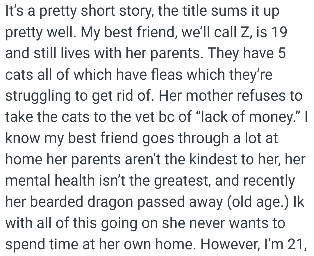 Her mother refuses to take the cats to the vet because of “lack of money.”