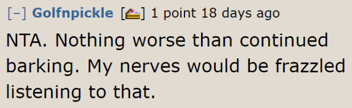It's hard to live life normally with a dog that's barking non-stop.