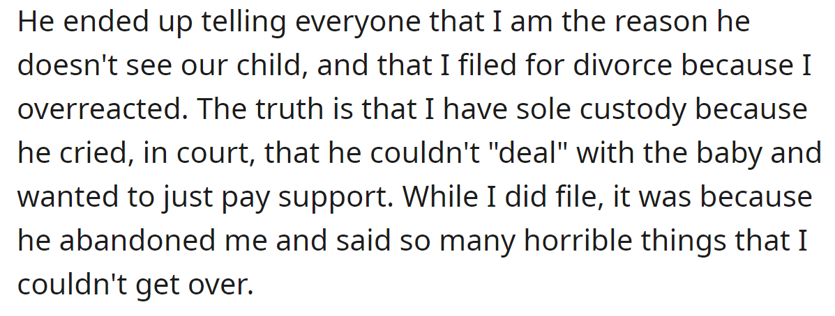 And he started lying about why he doesn't see their child often: