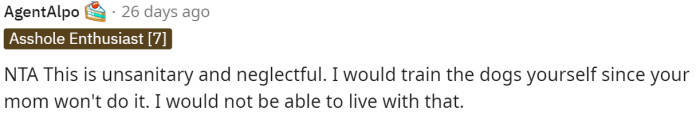 Another comment suggested that they train the dogs themselves, acknowledging that it's definitely a problem and that many wouldn't be able to handle living like this.