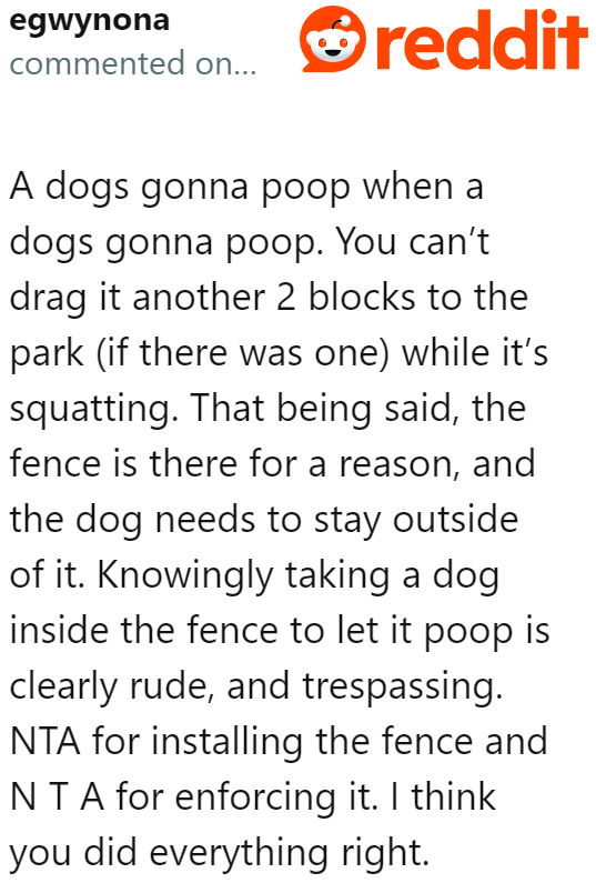 The dog owner can let his dog poop outside the yard, but not within it.