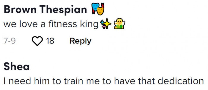 People want him as their fitness trainer.