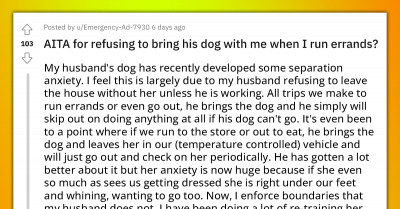 Woman Refuses To Take Husband's Dog Everywhere Because She Thinks It’s Instigating Separation Anxiety, Husband Disagrees And Threatens With Divorce