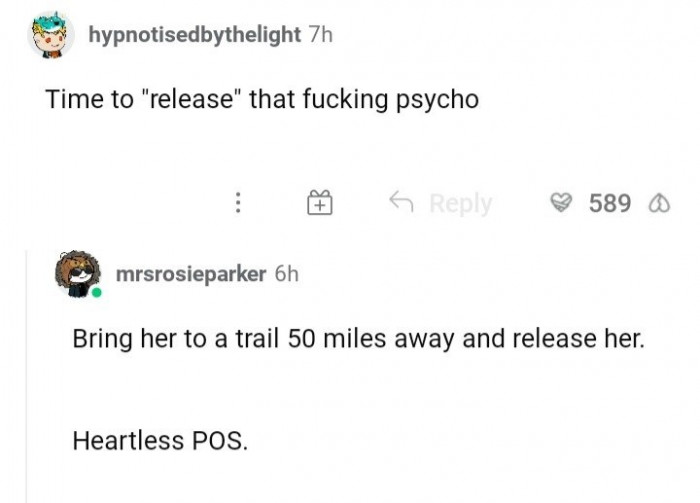 Do to her what she did to the poor dog