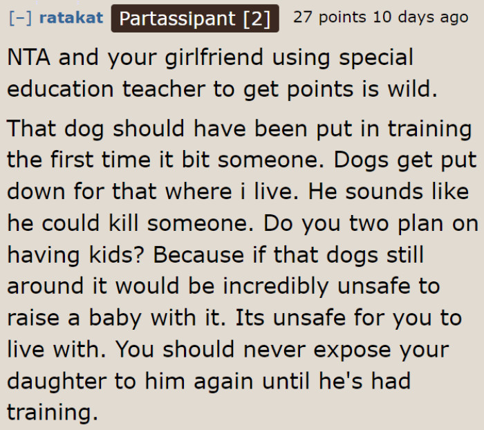 The girlfriend needs to consider the risks. What would she do if her dog fatally attacks a person?