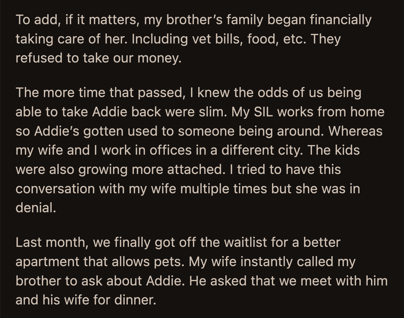 They said their kids would be devastated if Addie was taken from them. They also worried about Addie reacclimating in a new home, as she was already used to their current arrangement.