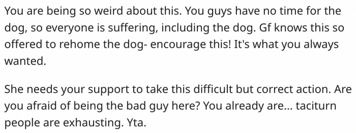2. He should support his girlfriend in rehoming the dog since they are neglecting him.