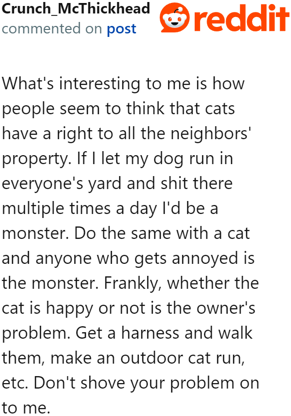 Some cat owners exhibit such a sense of entitlement that they believe it's acceptable for their cats to bother their neighbors.
