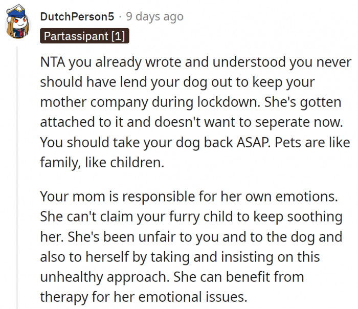 9. OP's mom doesn't need the dog; she needs therapy