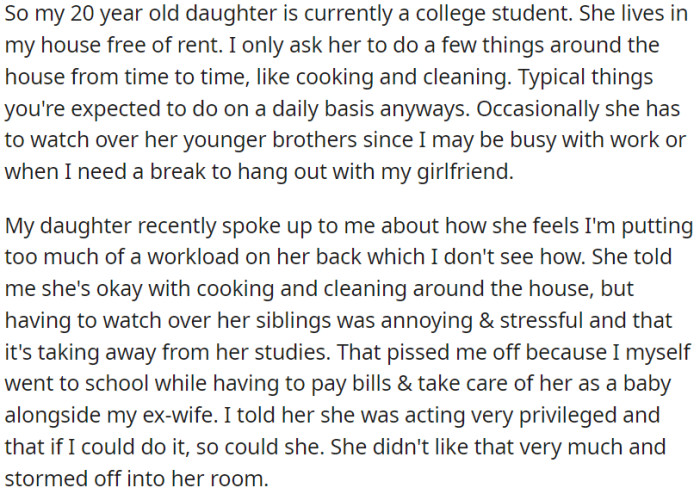 OP's 20-year-old daughter, who lives rent-free while attending college, has expressed concerns about her workload. She's willing to do household chores but finds watching her younger siblings stressful and disruptive to her studies.