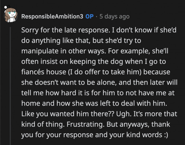 OP says her mom prefers to play mind games instead of interfering directly, but it still wouldn't hurt to think of backup plans just in case