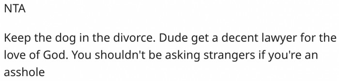 12. He should get a lawyer and fight it out.