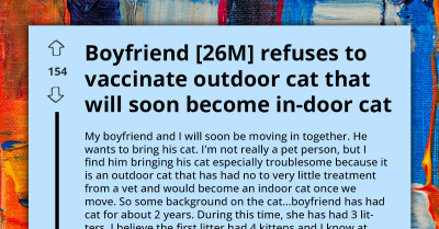Lady Questions Herself After Telling Her Partner to Vaccinate His Outdoor Cat Only to Find Out He Considered It "Poisonous"