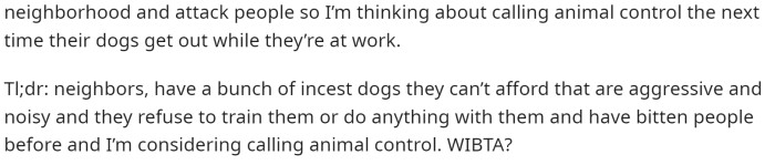 She Wants to Call Animal Control on Them Because of How the Dog Is Acting, but She's Unsure if That's a Good Idea.