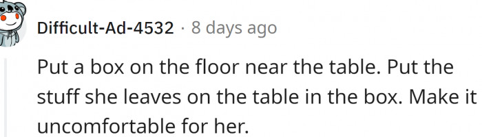 OP should make it uncomfortable for the roommate