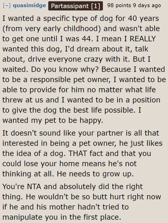 If you can't own a dog now, you can always own one later in life, when you actually have the resources to do so.