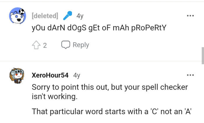 The dogs are unwanted on the property