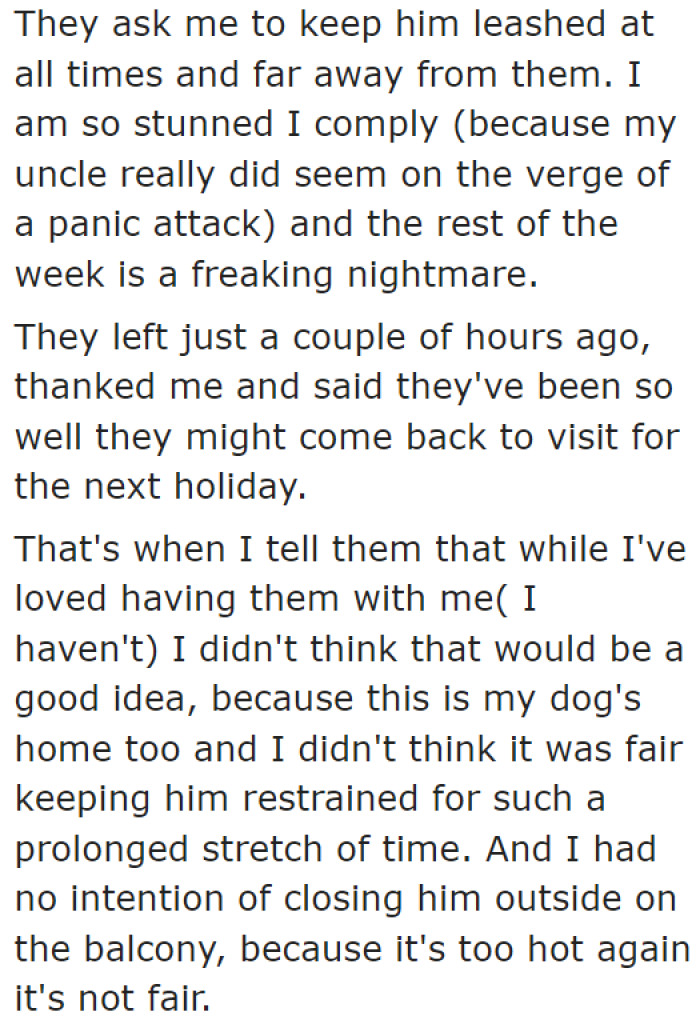 She had to leash her dog for the entire duration her relatives stayed with her.