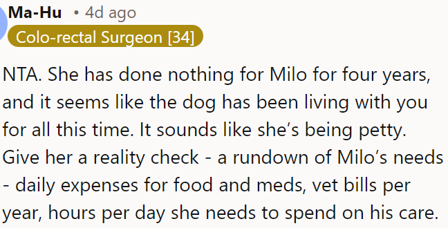 She hasn't contributed to Milo's care for four years and seems petty; she needs a reality check on the dog's needs and expenses.