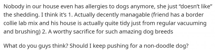 OP's mom doesn't like shedding, but OP believes it is manageable.