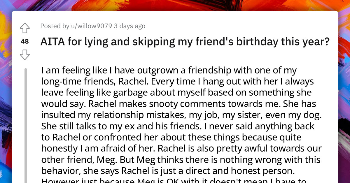 Redditor Seeks For Ways To End A Friendship Shes Tired Of Decides To Lie And Skip The Toxic 7510