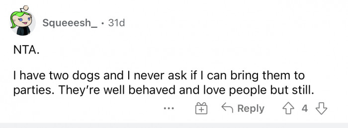 I have never had someone ask me if they could bring their dog to an event.