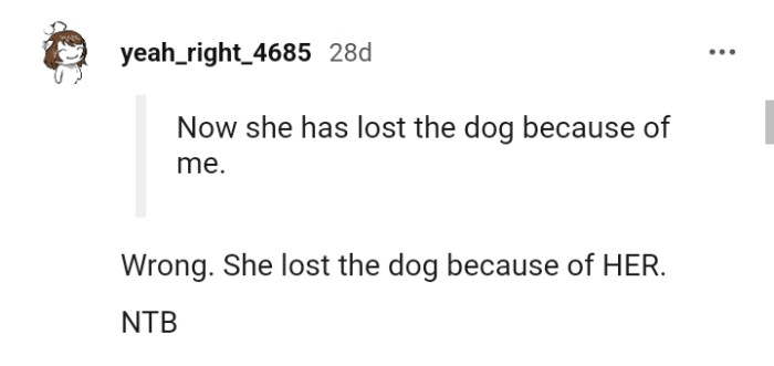 The neighbor lost the dog and it's her fault