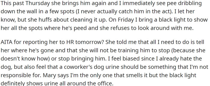 She asked Mary to keep the dog in her office, but Mary refused. She even claimed that only OP could smell the urine.