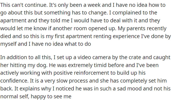 OP is facing multiple challenges in their new apartment. OP discovered through a video camera that she mistreated her dog, which has caused the dog's behavior to deteriorate
