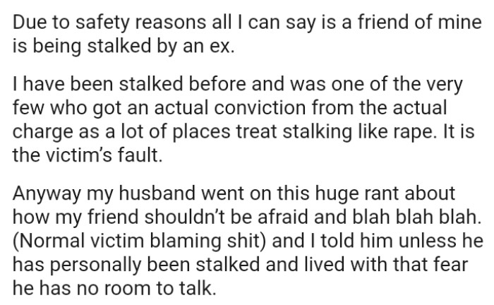 The OP's husband went on this huge rant about how her friend shouldn’t be afraid and all what not