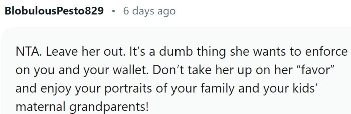 She shouldn't enforce this on his wallet