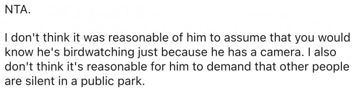 3. The man was wrong for assuming they would know what he was doing.