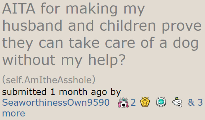 A mother wanted to see if her family members are up for the task of caring for a dog.