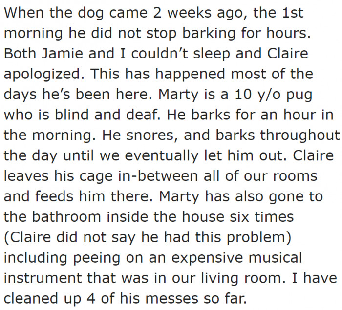 The roommate's dog is disrupting the peace at home.