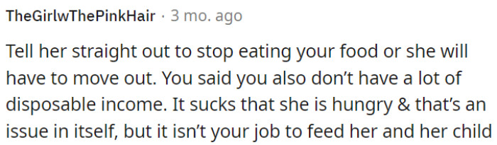 OP should be direct and tell her to stop eating her food or she'll need to find another place to stay