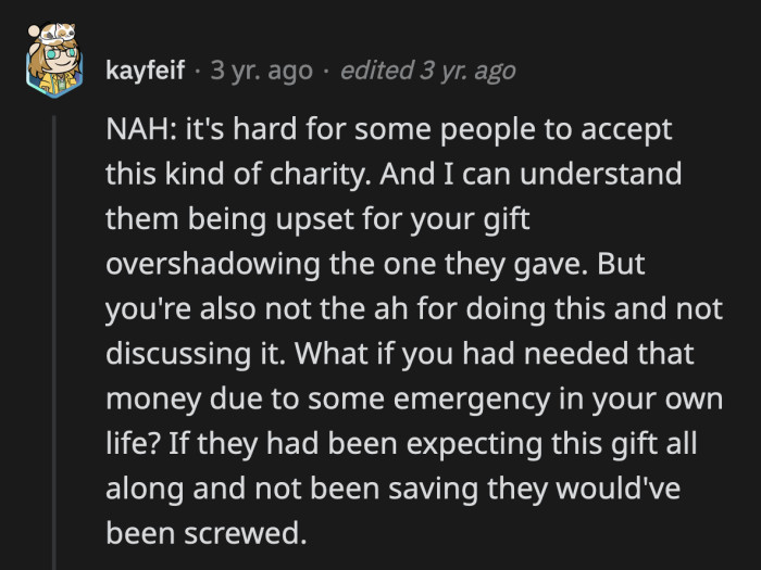 However, it is also understandable why they are having a hard time processing OP's monetary gift