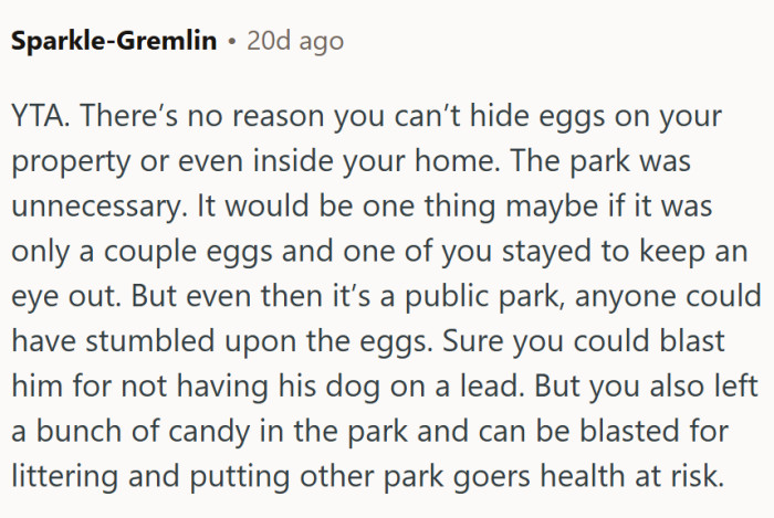 "There’s no reason you can’t hide eggs on your property or even inside your home. "