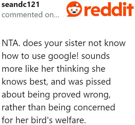 The sister would rather be right than do her best for her bird. SMH.
