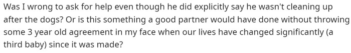 She Wants to Know if She's Wrong for Asking Him to Help, Even Though He Said He Wouldn't Be Cleaning Up After the Dogs.