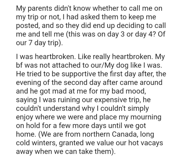 He got mad at the OP for her bad mood, saying she was ruining their expensive trip