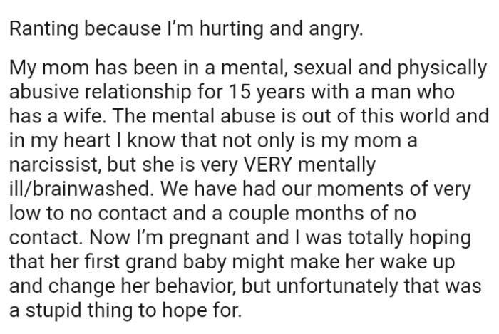 The OP needed somewhere to rant as she was very angry and hurt