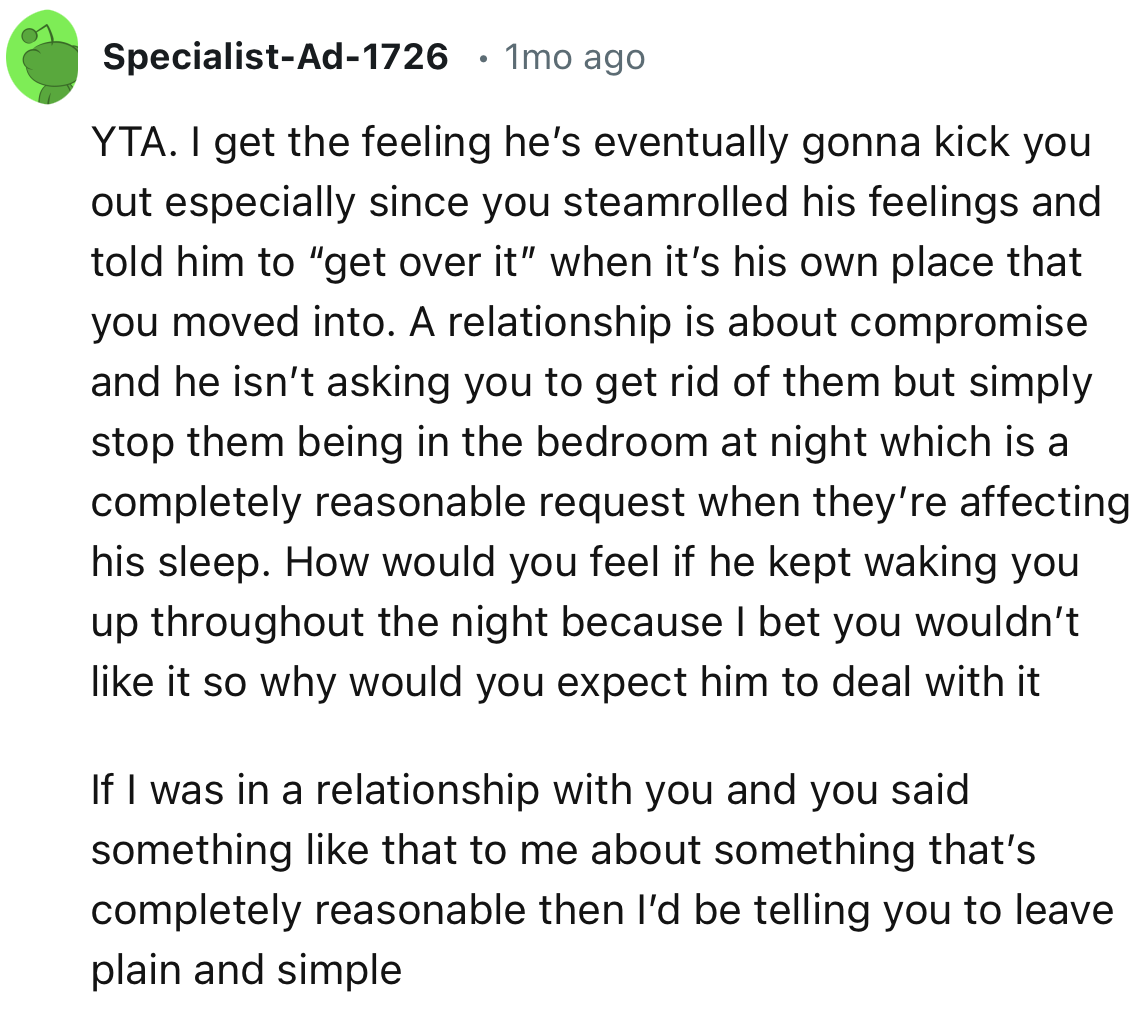 “A relationship is about compromise, and he isn’t asking you to get rid of them but simply to stop them from being in the bedroom at night.”