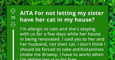 Entitled Sister Wants Her Allergic Sibling to Let Her Pet Stay in Their Home While Her House Is Being Renovated