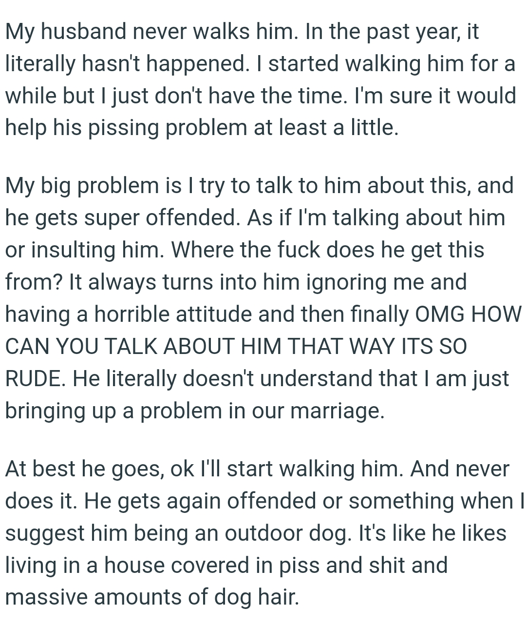 It always turns into the husband ignoring the OP and having a horrible attitude