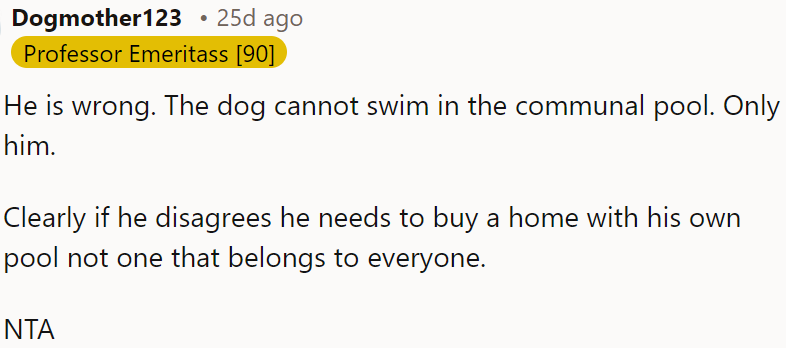 If he disagrees, he should get a home with its pool, not use one meant for everyone.