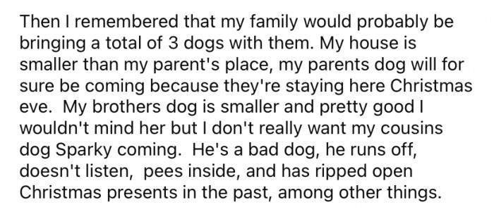 The OP agreed since their parents would still be doing the hosting. But then OP realized that there would be at least three dogs coming as well.