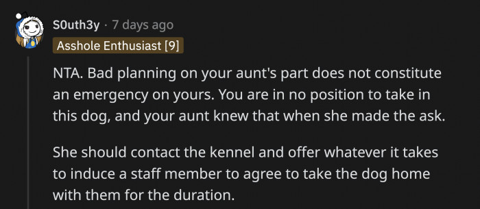 In summary of most comments from the Redditors, OP’s aunt’s dilemma is not her responsibility, and as she is able, the aunt could find another way to get her dog to safety